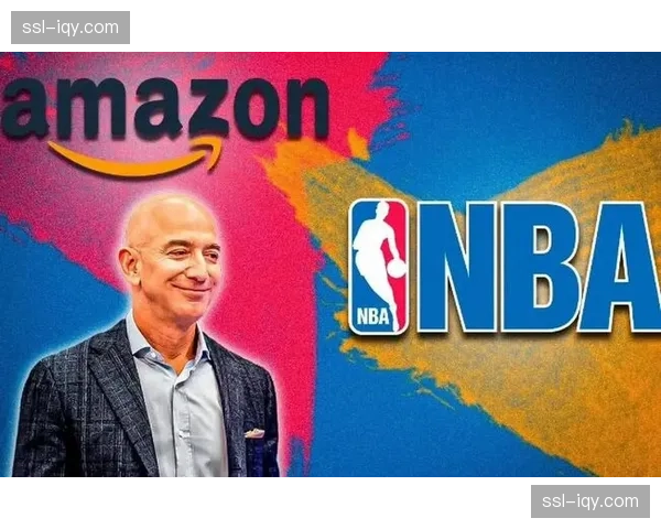 NBA与亚马逊达成新一轮流媒体版权协议，金额创历史新高
